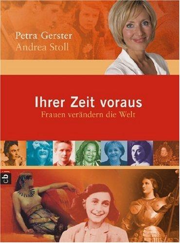 Ihrer Zeit voraus: Frauen verändern die Welt