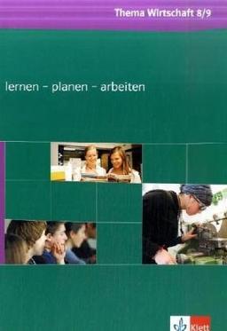 Thema Wirtschaft. Themenheft Arbeit. Klasse 8/9: Sekundarstufe 1