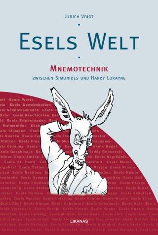 Esels Welt. Mnemotechnik zwischen Simonides und Harry Lorayne