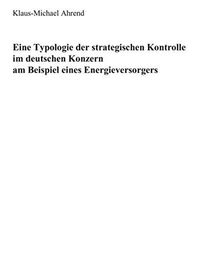 Eine Typologie der Strategischen Kontrolle im Deutschen Konzern