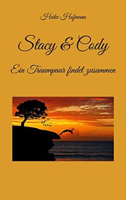 Stacy & Cody: Ein Traumpaar findet zusammen