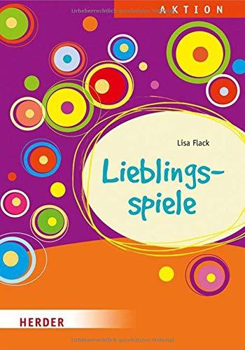 Lieblingsspiele: für Hort, Schulkindbetreuung und Ganztagsschule