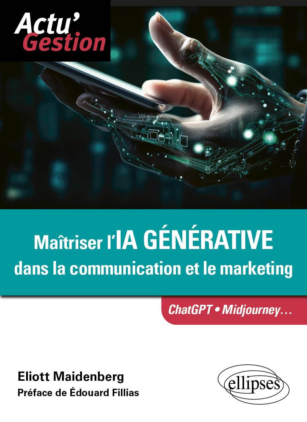 Maîtriser l'IA générative dans la communication et le marketing : ChatGPT, Midjourney...