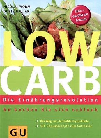 Low Carb - Die Ernährungsrevolution (GU Diät & Gesundheit)