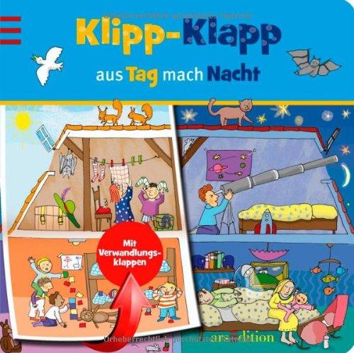 Klipp-Klapp aus Tag mach Nacht (Klipp-Klapp-Pappbilderbücher)