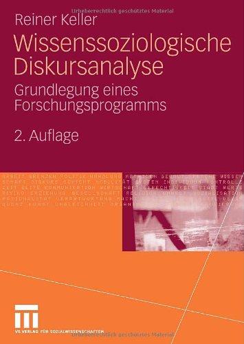 Wissenssoziologische Diskursanalyse: Grundlegung eines Forschungsprogramms