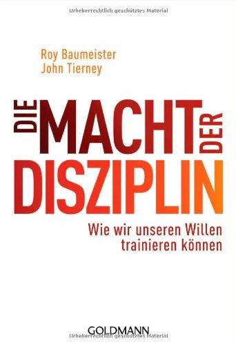 Die Macht der Disziplin: Wie wir unseren Willen trainieren können