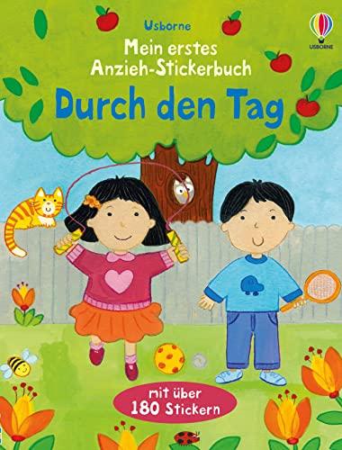 Mein erstes Anzieh-Stickerbuch: Durch den Tag: mit über 180 Anzieh-Stickern den Tagesablauf entdecken – Stickerheft ab 3 Jahren