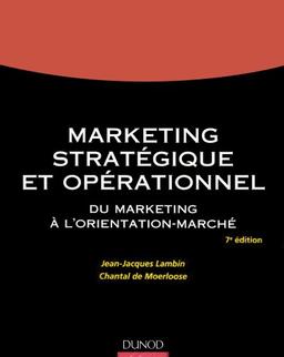 Marketing stratégique et opérationnel : du marketing à l'orientation-marché