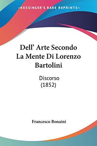 Dell' Arte Secondo La Mente Di Lorenzo Bartolini: Discorso (1852)