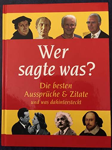 Wer sagt was? Die besten Aussrpüche und Zitate und was dahinter steckt