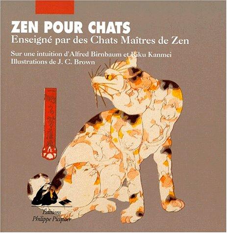 Zen pour chats : enseignements des maîtres zen des chats