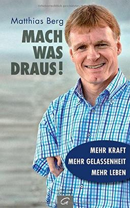 Mach was draus!: Mehr Kraft. Mehr Gelassenheit. Mehr Leben -