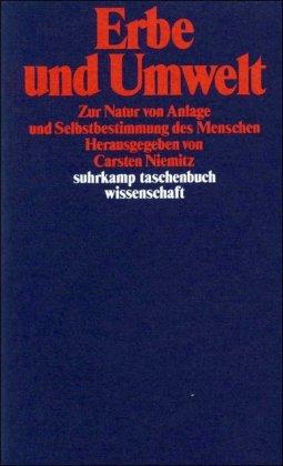 Erbe und Umwelt: Zur Natur von Anlage und Selbstbestimmung des Menschen (suhrkamp taschenbuch wissenschaft)