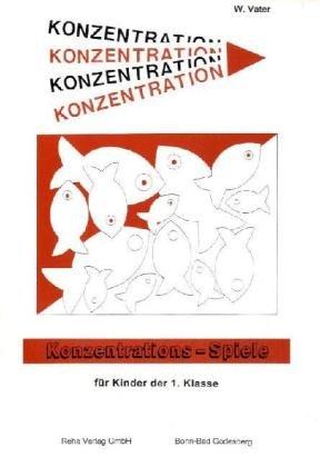 Konzentrationsspiele für Kinder der ersten Klasse: Für Kinder im ersten Schulalter