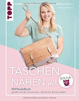 Taschen nähen mit DIY Eule: #DIYeuleBuch, genäht mit der Community - Schritt für Schritt erklärt mit vielen Videoanleitungen