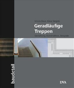 Geradläufige Treppen: Gestaltung, Konstruktion, Beispiele