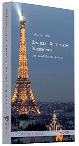 Bastille, Boulevards, Bourbonen: Der Paris-Führer für Juristen