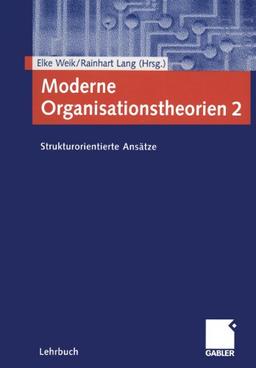 Moderne Organisationstheorien 2. Strukturorientierte Ansätze