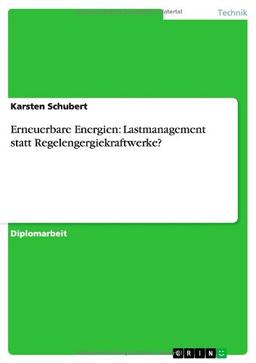 Erneuerbare Energien: Lastmanagement statt Regelengergiekraftwerke?