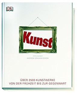 Kunst: Über 2500 Kunstwerke von der Frühzeit bis zur Gegenwart