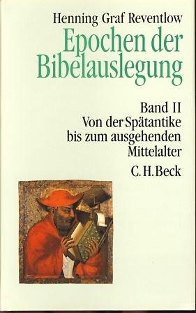 Epochen der Bibelauslegung, Bd.2, Von der Spätantike bis zum Ausgang des Mittelalters: Band II