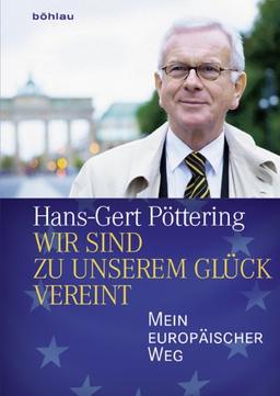 Wir sind zu unserem Glück vereint: Mein europäischer Weg