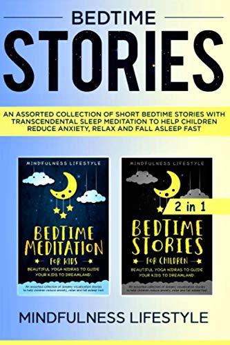 Bedtime Stories: An Assorted Collection of Short Bedtime Stories with Transcendental Sleep Meditation to Help Children Reduce Anxiety, Relax, and Fall Asleep Fast (Magical Sleep, Band 3)