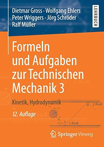 Formeln und Aufgaben zur Technischen Mechanik 3: Kinetik, Hydrodynamik