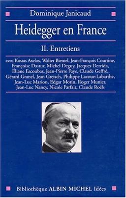 Heidegger en France. Vol. 2. Entretiens : avec Kostas Axelos, Walter Biemel, Jean-François Courtine...