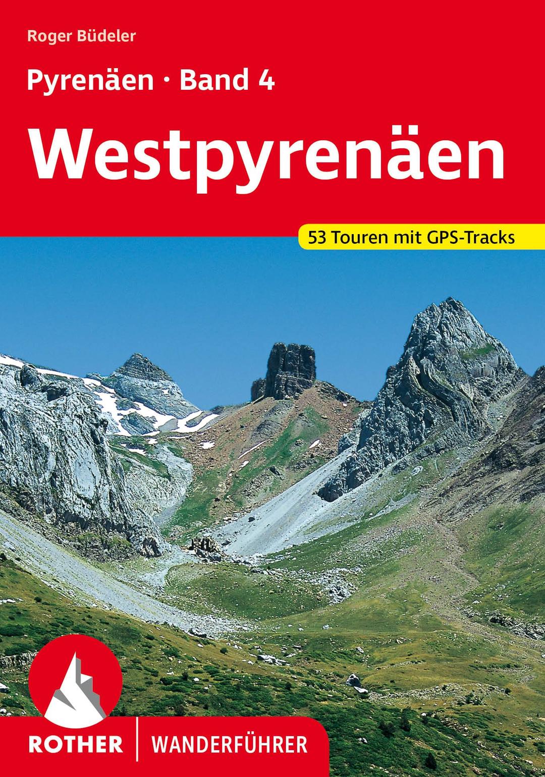 Pyrenäen Band 4: Westpyrenäen: Spanische und französiche Westpyrenäen. 53 Touren mit GPS-Tracks (Rother Wanderführer)