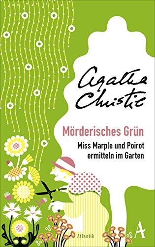 Mörderisches Grün: Miss Marple und Poirot ermitteln im Garten