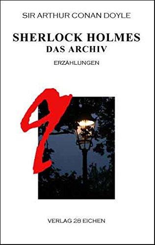 Arthur Conan Doyle: Ausgewählte Werke: Sherlock Holmes 9: Das Archiv. Erzählungen