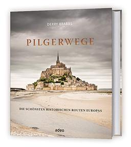 Pilgerwege: Die schönsten historischen Routen Europas