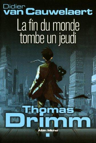 Thomas Drimm. Vol. 1. La fin du monde tombe un jeudi