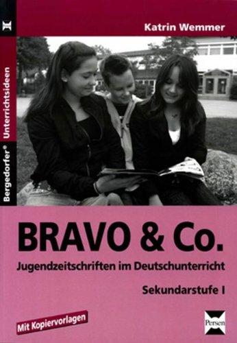 BRAVO & Co. - Jugendzeitschriften im Deutschunterricht: Sekundarstufe I. Mit Kopiervorlagen