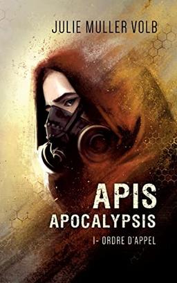 Apis Apocalypsis : 1- Ordre d'appel