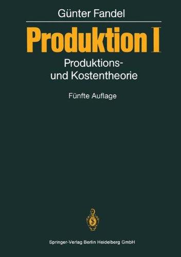 Produktion I: Produktions- und Kostentheorie