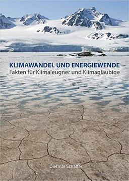 Klimawandel und Energiewende: Fakten für Klimaleugner und Klimagläubige