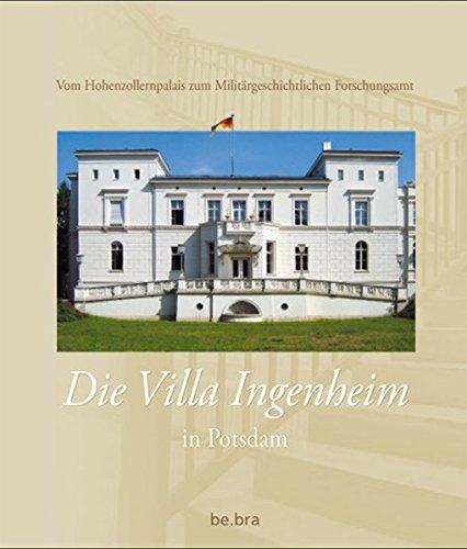 Die Villa Ingenheim in Potsdam: Vom Hohenzollernpalais zum Militärgeschichtlichen Forschungsamt