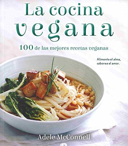 La cocina vegana / The Vegan Cookbook: 100 De Las Mejores Recetas Veganas (No ficción)