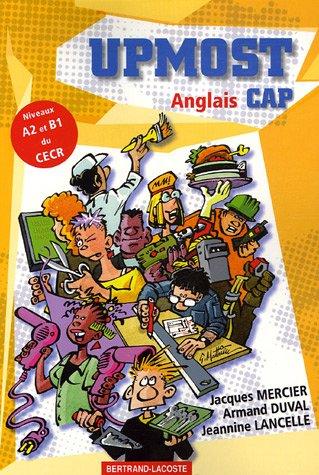 Upmost anglais CAP : niveaux A2 et B1 du CECR