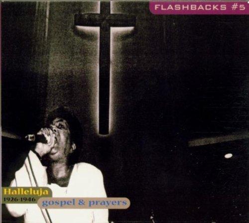 Flashbacks Vol. 5: Gospel and Prayers -- Hallelujah Music