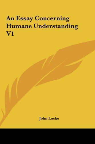 An Essay Concerning Humane Understanding V1