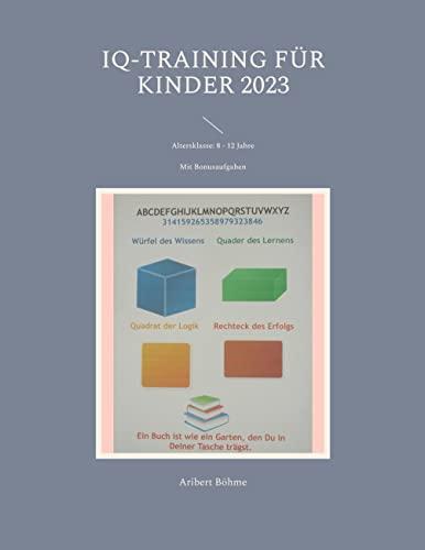 IQ-Training für Kinder 2023: Altersklasse: 8- 12 Jahre