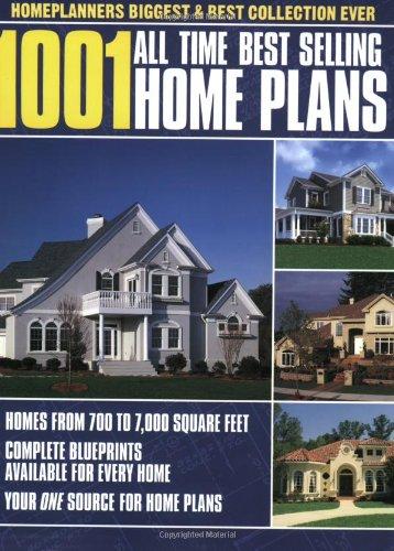 1001 All-Time Best-Selling Home Plans: Home Planners Biggest and Best Collection Ever