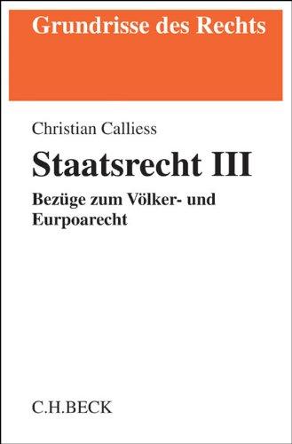 Staatsrecht III: Bezüge zum Völker- und Europarecht (Grundrisse des Rechts)