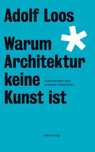 Warum Architektur keine Kunst ist: Fundamentales über scheinbar Funktionales