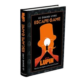 Le grand livre escape game Lupin. Résolvez les énigmes sur les traces d'Assane !