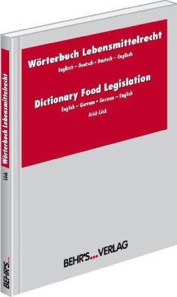 Wörterbuch Lebensmittelrecht /Dictionary Food Legislation. Englisch-Deutsch/ Deutsch-Englisch